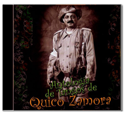 ANTOLOGIA DE TANGOS DE QUICO ZAMORA