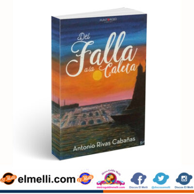 DEL FALLA A LA CALETA . Libros de Antonio Rivas