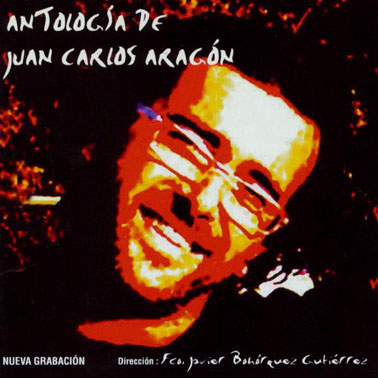 Antologia de JUAN CARLOS ARAGON Vol. 1