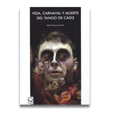 VIDA, CARNAVAL Y MUERTE DEL TANGO DE CADIZ. LIBRO