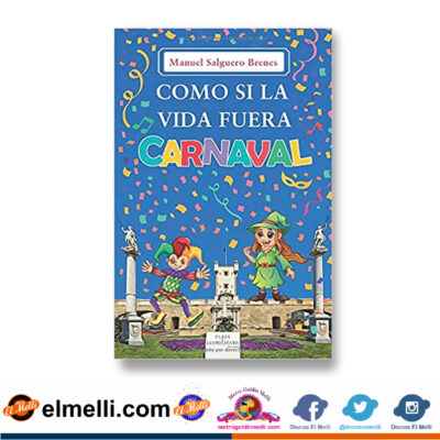 COMO SI LA VIDA FUERA CARNAVAL . Libro