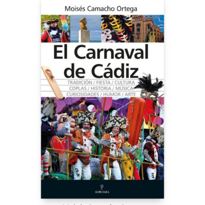 EL CARNAVAL DE CADIZ. LIBRO de Moises Camacho